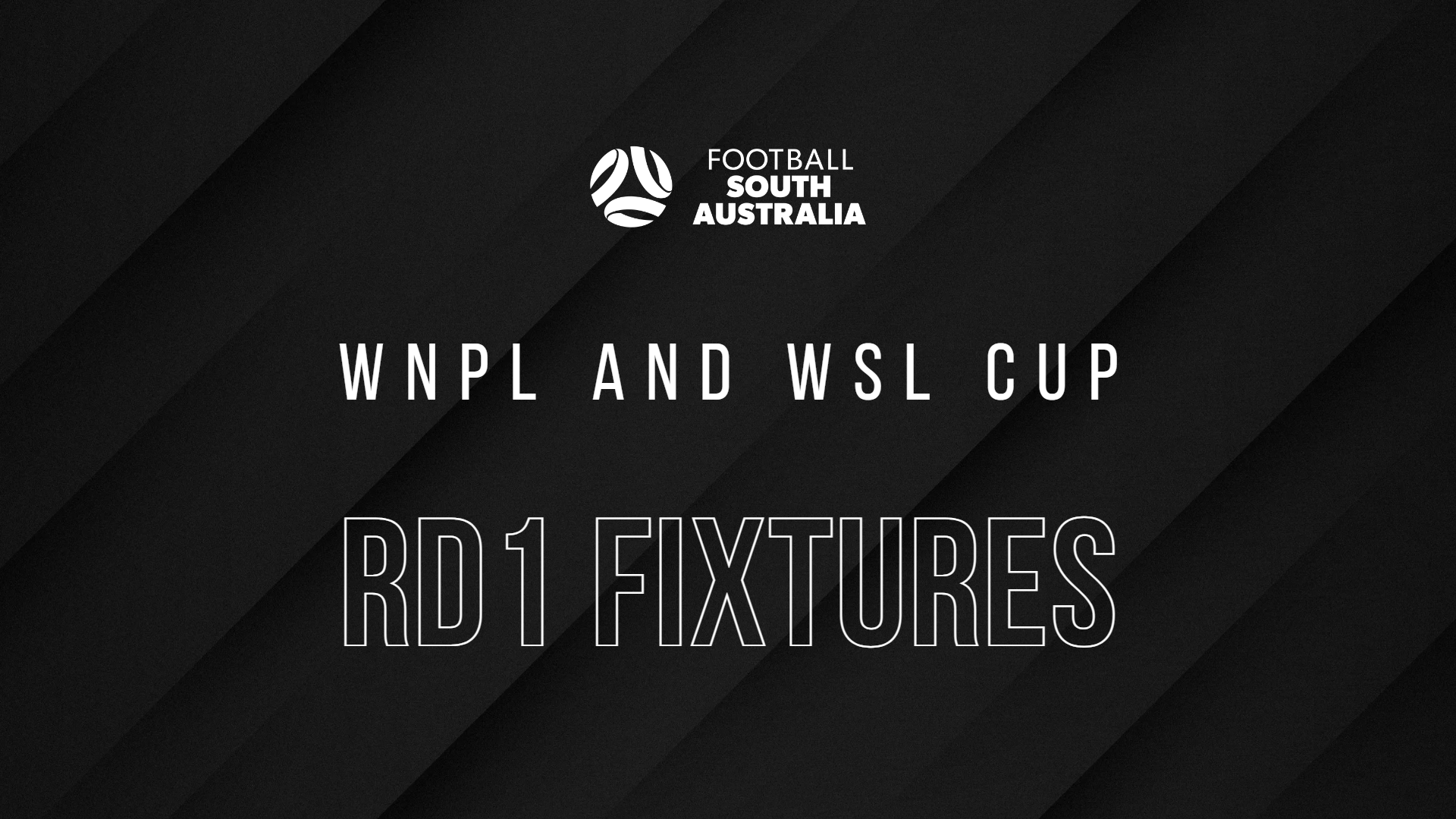 Full details of Football South Australia's WNPL & WSL Cup Round 1